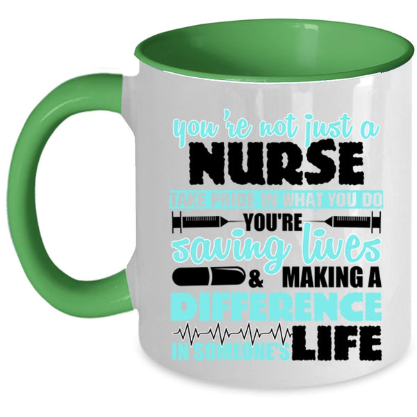 Cool Gift For Nurse Coffee Mug, You're Not Just A Nurse Accent Mug