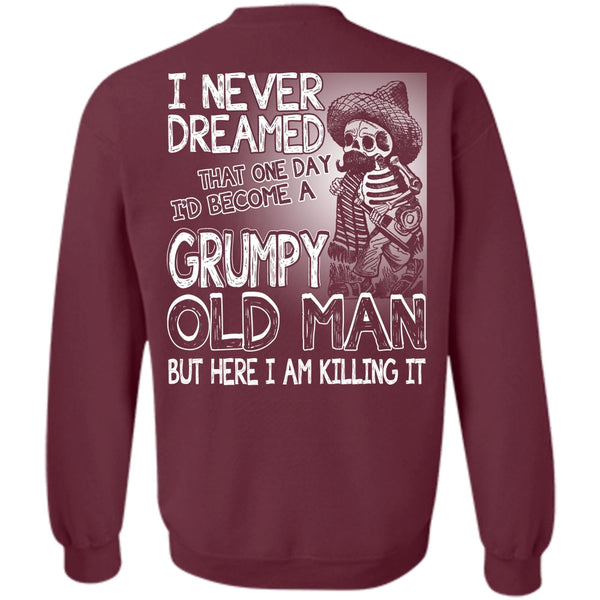 I Never Dreamed T Shirt, I Love Man Sweatshirt