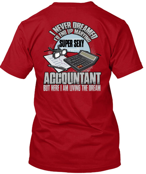 I'd End Up Marrying Accountant T Shirt, Being An Accountant T Shirt