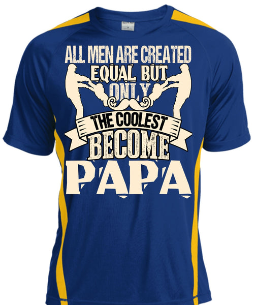 Only The Coolest Become Papa T Shirt, All Men Are Created Equal T Shirt, Cool Shirt