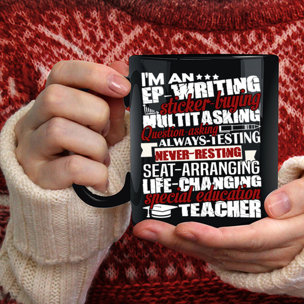 I'm A Special Education Teacher Coffee Mug, Cool Teachers Coffee Cup