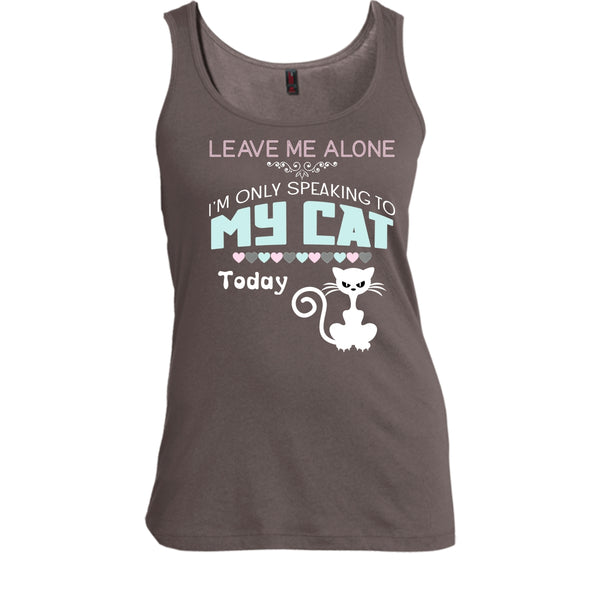 Leave Me Alone Shirt, I'm Only Speaking To My Cat Todat Shirt