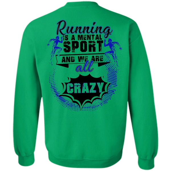 Being A Runner T Shirt, Running Is A Mental Sport Sweatshirt