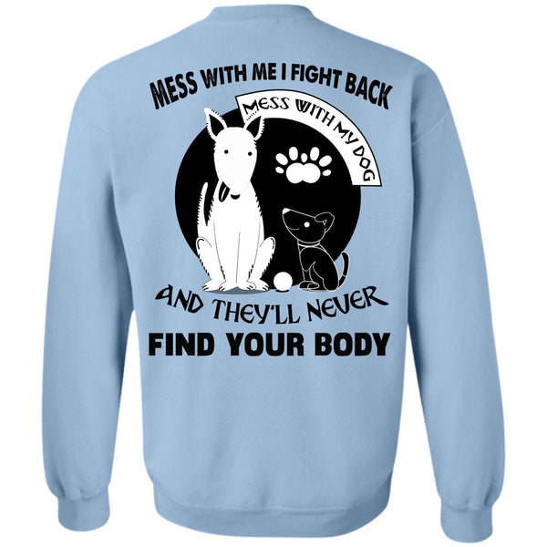 Loving T Shirt, I Fight Back Mess With My Dog Sweatshirt
