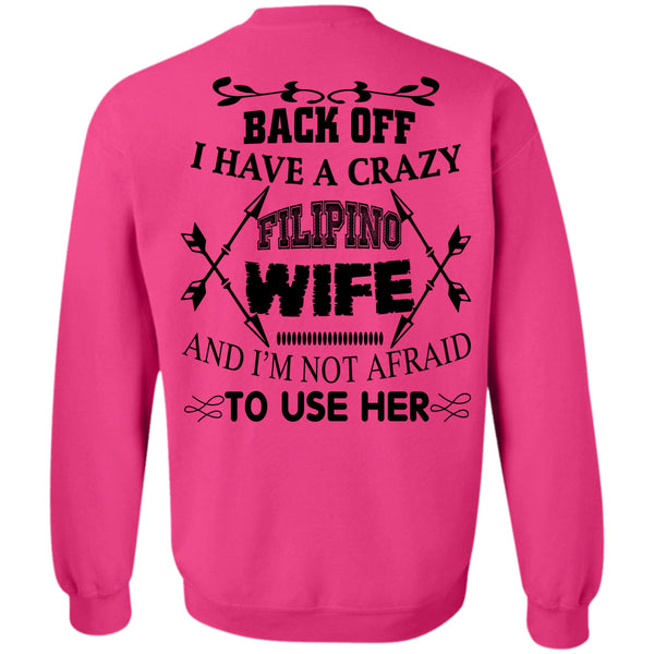 Being A Husband T Shirt, I Have A Crazy Filipino Wife Sweatshirt