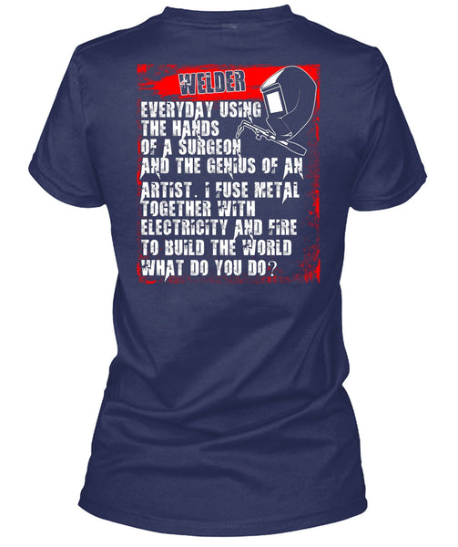Welder Everyday Using The Hands T Shirt, Build The World T Shirt
