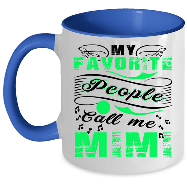 Cute Mimi Coffee Mug, My Favorite People Call Me Mimi Accent Mug