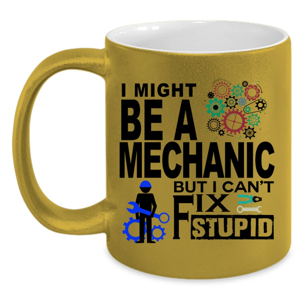 Being A Mechanic Coffee Mug, I Might Be A Mechanic Accent Mug