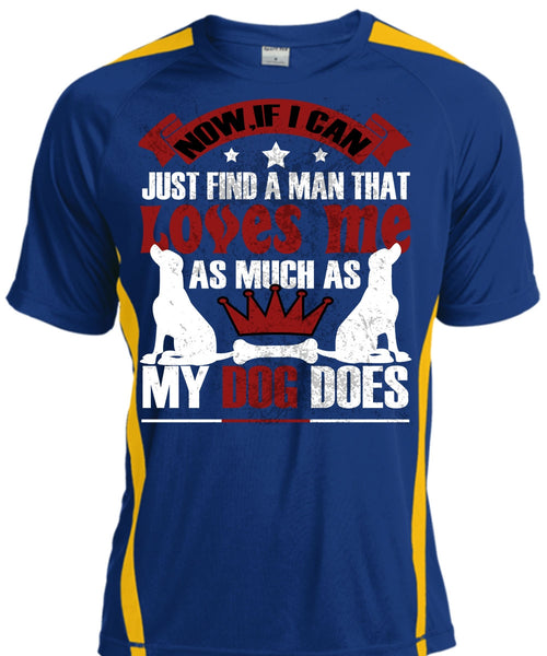 Loves Me As Much As My Dog Does T Shirt, I Can Just Find A Man T Shirt, Cool Shirt