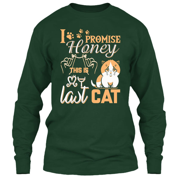 I Promise Honey T Shirt, This Is My Last Cat T Shirt