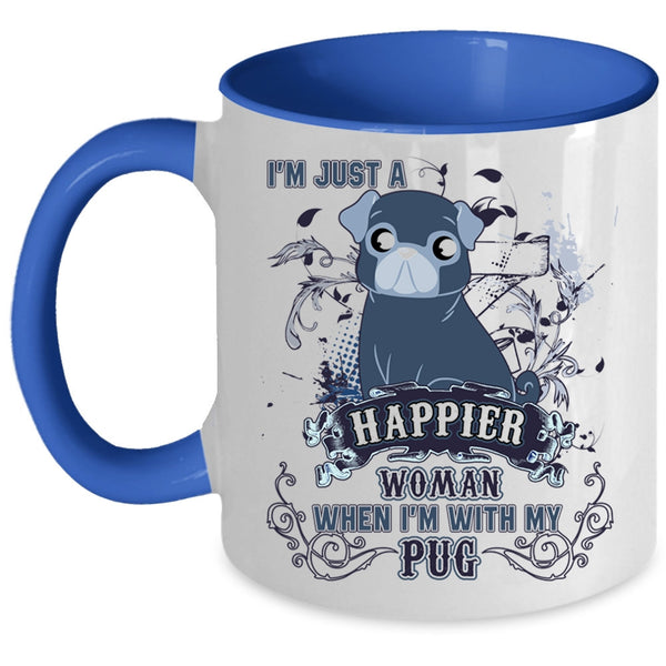 I'm With My Pug Coffee Mug, I'm Just A Happier Woman Accent Mug