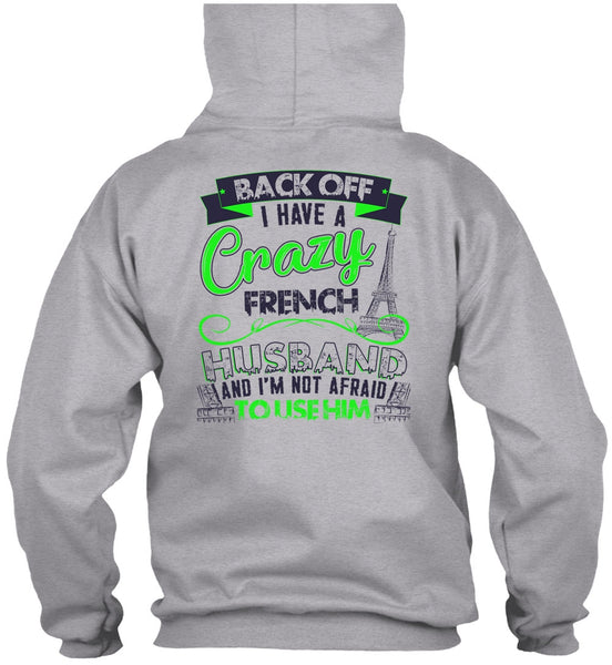 I Have A Crazy French Husband T Shirt, I Love Husband T Shirt
