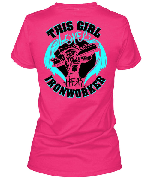 This Girl Loves Her Ironworker T Shirt, I Love Ironworker T Shirt