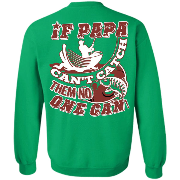 I Love Papa T Shirt, If Papa Can't Catch Them No One Can Sweatshirt