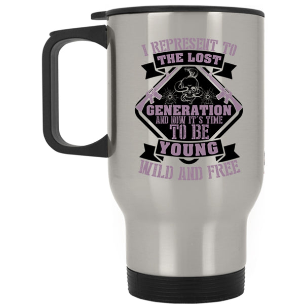 Funny Travel Mug, It's Time To Be Young Wild And Free Mug