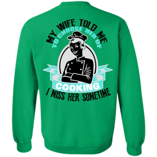 I Love Cooking T Shirt, My Wife Told Me Sweatshirt