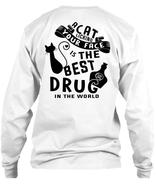 A Cat Licking Your Face Is The Best Drug T Shirt, Favorite T Shirt