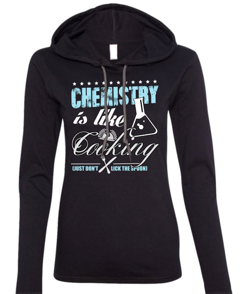 Chemistry Is Like Cooking T Shirt, Being A Cooker T Shirt (Anvil Ladies Ringspun Hooded)