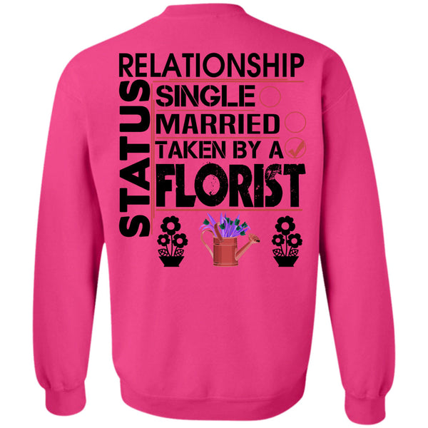 Being A Florist T Shirt, Relationship Status Single Florist Sweatshirt