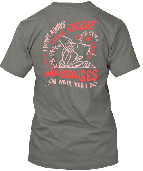 I Don't Always Give Great Massages T Shirt, My Favorite T Shirt
