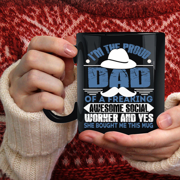 I'm The Proud Dad Of A Social Worker Coffee Mug, Awesome Dad Coffee Cup