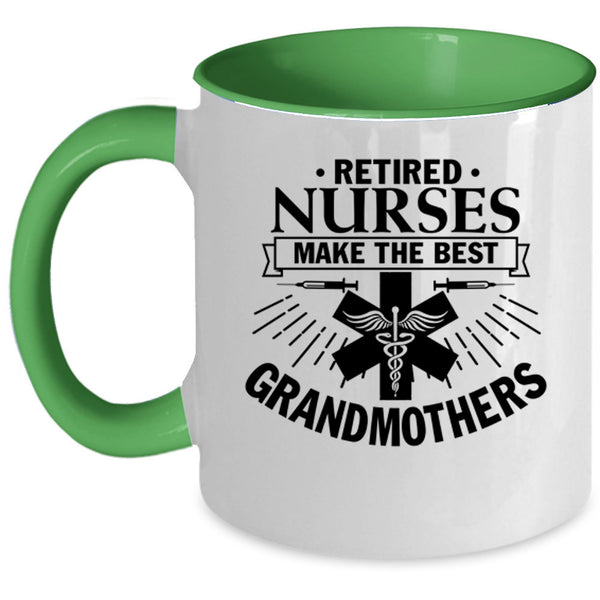 Retired Coffee Mug, Retired Nurses Make The Best Grandmothers Accent Mug