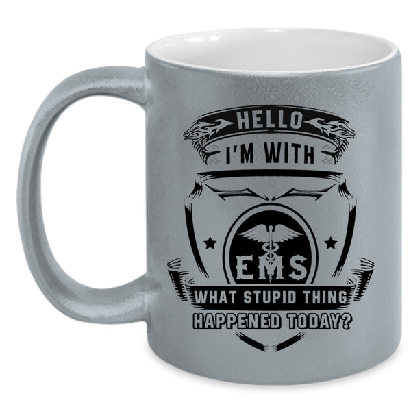 What Stupid Thing Happened Today Coffee Mug, I'm With EMS Accent Mug