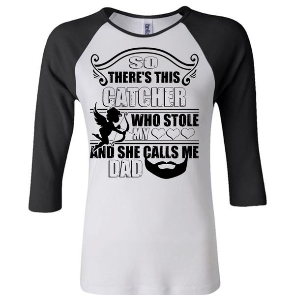 So There's This Catcher Who Stole My Heart T Shirt, Being A Daddy T Shirt, Awesome T-Shirts