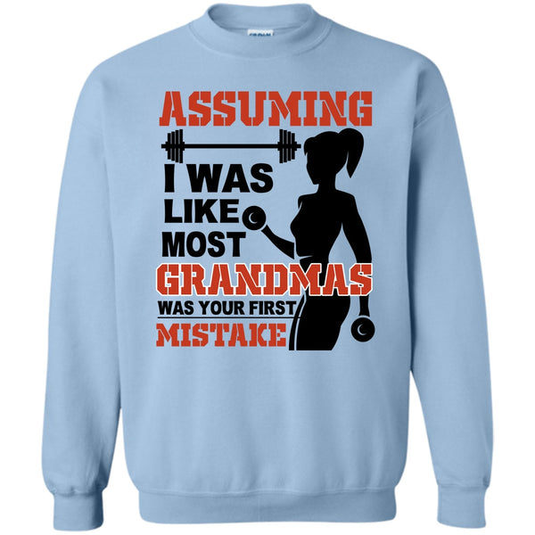 Coolest Gyming T Shirt, Assuming I Was Like Most Grandmas Sweatshirt