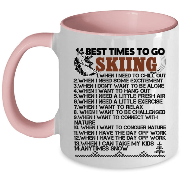 Funny Gift For Skier Coffee Mug, 14 Best Times To Go Skiing Accent Mug