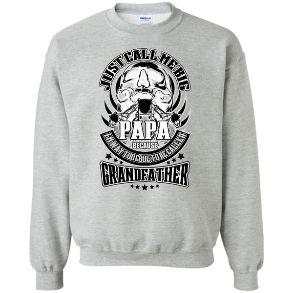 Coolest Grandfather T Shirt, Just Call Me Big Papa Sweatshirt