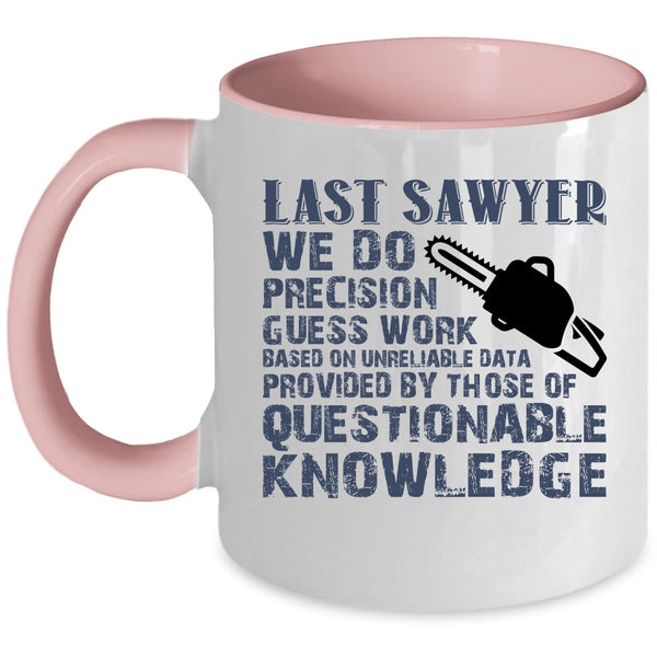 Cool Gift For Sawyers Coffee Mug, Last Sawyer Accent Mug