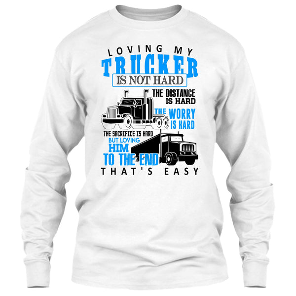 Loving My Trucker T Shirt, I'm A Trucker T Shirt