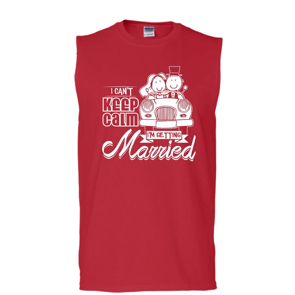 I Can't Keep Calm T Shirt, I'm Getting Married Tank Top (Men's Cotton Sleeveless)