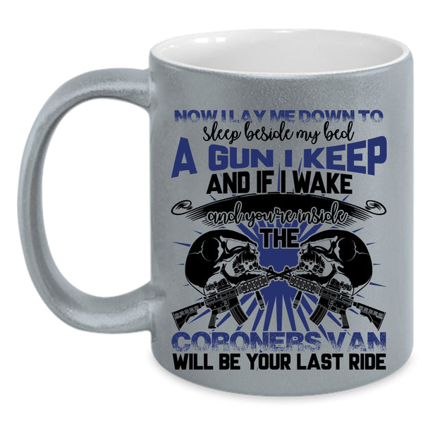 A Gun I Keep Coffee Mug, I Lay Me Down To Sleep Beside My Bed Accent Mug
