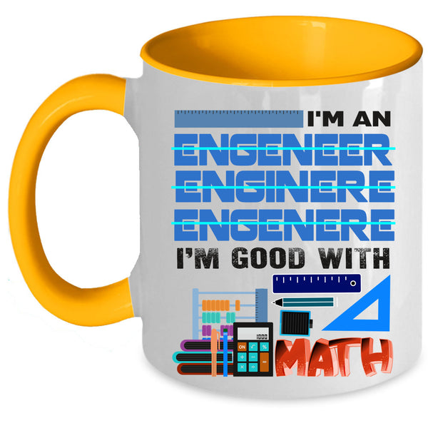 I'm Good With Math Coffee Mug, I'm An Engineer Accent Mug