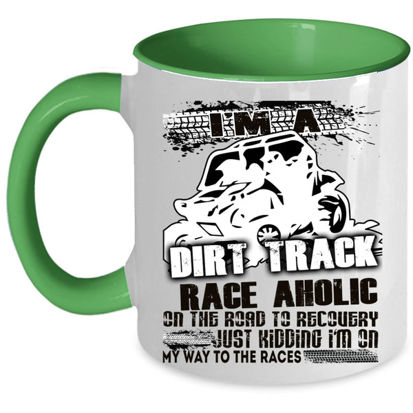 Cool Dirt Track Raceaholic Coffee Mug, I'm A Dirt Track Raceaholic Accent Mug