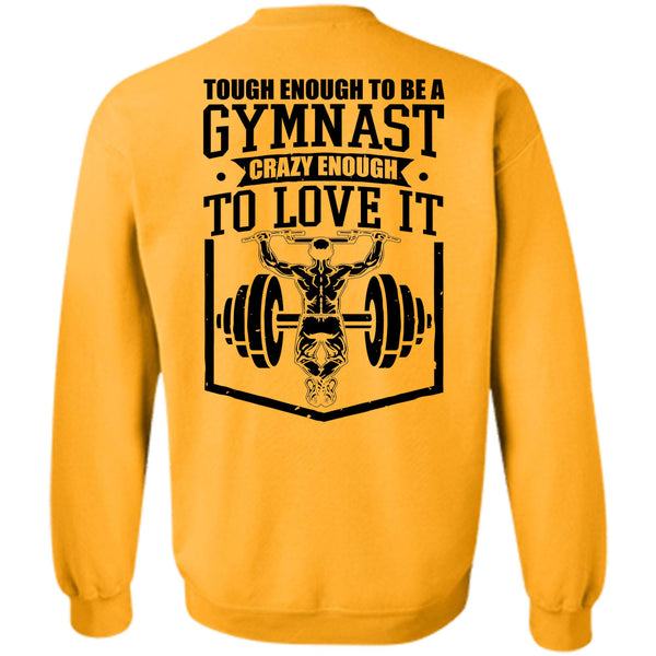 I Love Gym T Shirt, Tough Enough To Be A Gymnast Sweatshirt