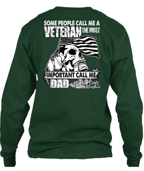 The Most Important Call Me Dad T Shirt, Some People Call Me A Veteran T Shirt