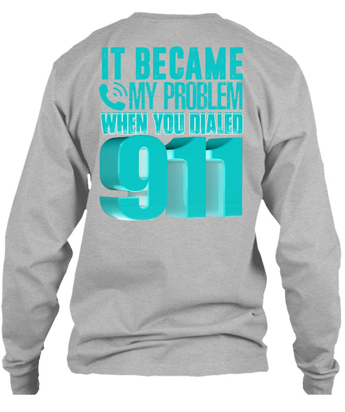 It Became My Problem T Shirt, I Love Police T Shirt