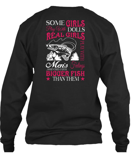 Real Girls Play With Men's T Shirt, They Catch Bigger Fish T Shirt