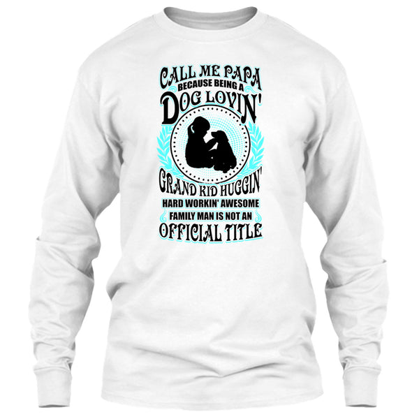 Call Me Papa T Shirt, Father's Day Gift T Shirt