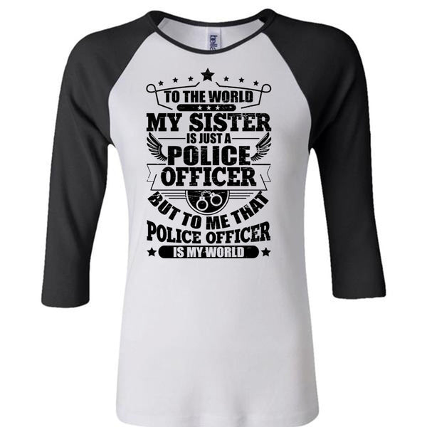 My Sister Is Just A Police Officer T Shirt, I Love Police T Shirt, Awesome T-Shirts