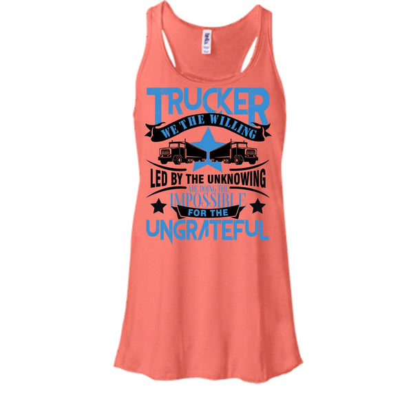 Trucker We The willing T Shirt, I'm A Trucker Tank Top