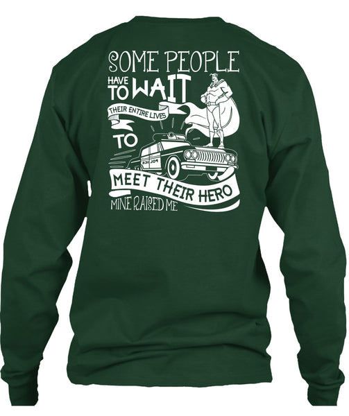 Some People Have To Wait T Shirt, Being A Police T Shirt