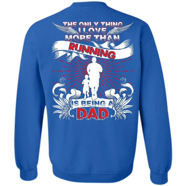 Being A Dad T Shirt, Being A Runner Sweatshirt