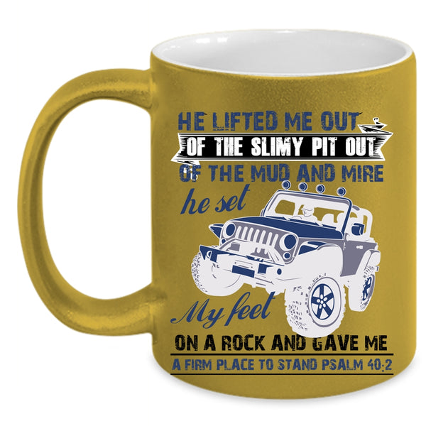 Awesome Jeep Coffee Mug, He Lifted Me Out Of The Slimy Pit Out Accent Mug
