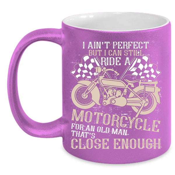 I Can Still Ride A Motorcycle Coffee Mug, Riding My Motorcycle Coffee Cup