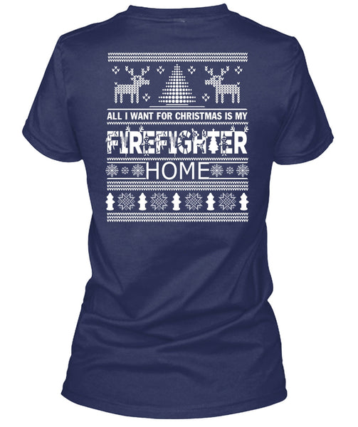 I Want For Christmas Is My Firefighter Home T Shirt, I Love Firefighter T Shirt