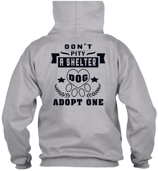 Don't Pity A Shelter Dog Adopt One T Shirt, Favorite T Shirt